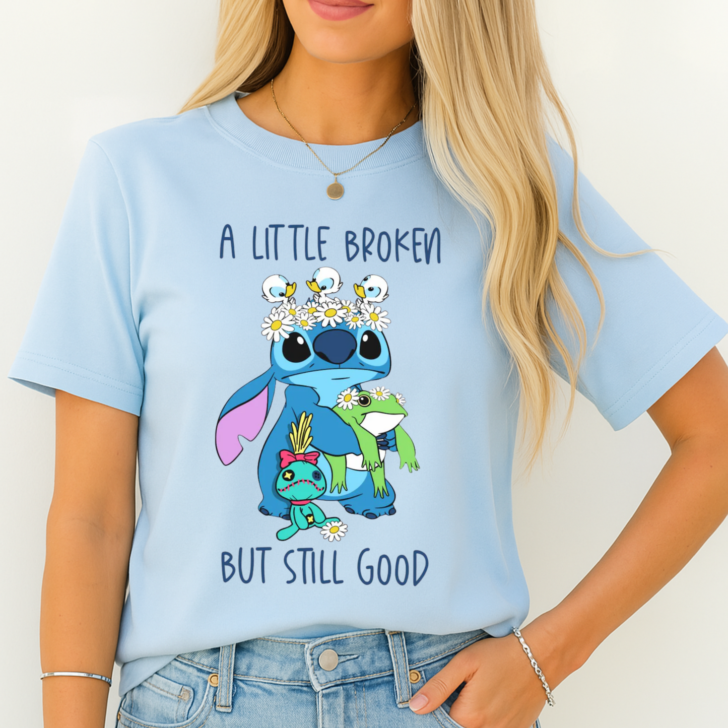 A Little Broken But Still Good- Stitch T-Shirt