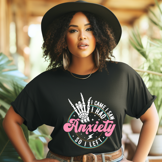 I Came, I Saw, I Had Anxiety T-Shirt