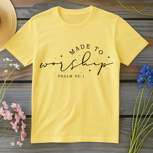 Made to Worship – Psalm 95:1 T-Shirt