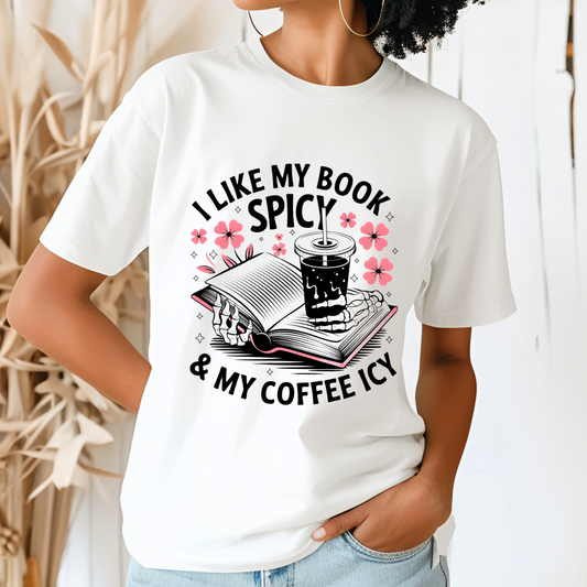 I Like My Book Spicy & My Coffee Icy T-Shirt
